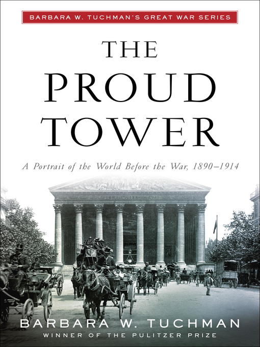 Title details for The Proud Tower by Barbara W. Tuchman - Available